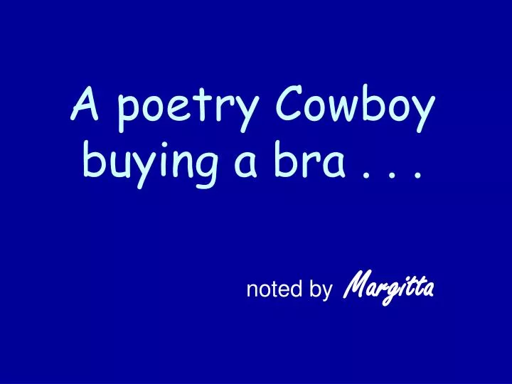 a poetry cowboy buying a bra