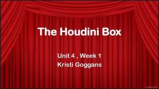 the houdini box