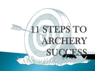 11 STEPS TO ARCHERY SUCCESS