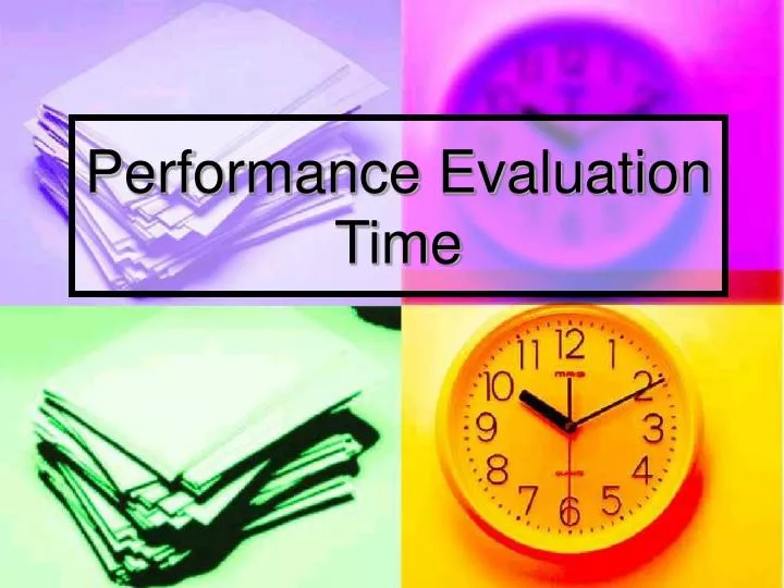 performance evaluation time