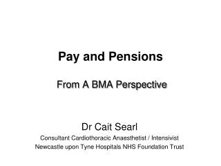 Pay and Pensions From A BMA Perspective