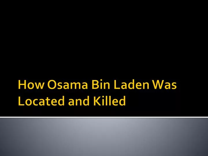 how osama bin laden was located and killed
