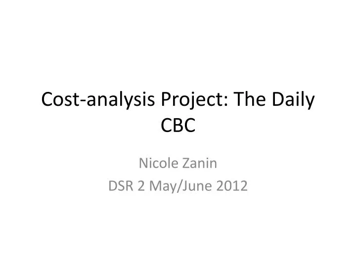 cost analysis project the daily cbc