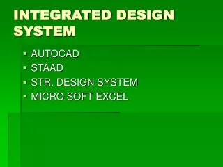 INTEGRATED DESIGN SYSTEM