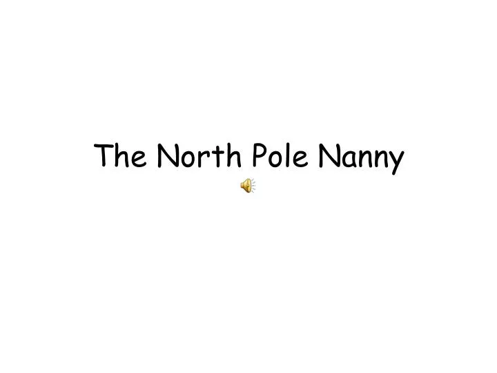 the north pole nanny