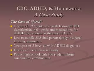 CBC, ADHD, &amp; Homework: A Case Study