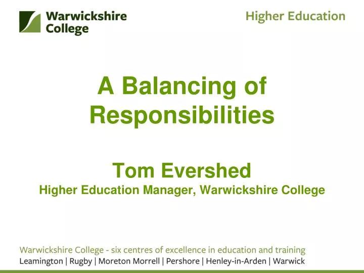 a balancing of responsibilities tom evershed higher education manager warwickshire college