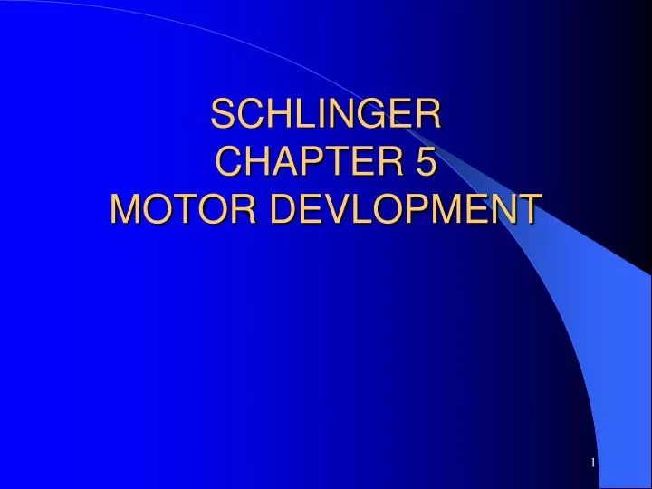 schlinger chapter 5 motor devlopment