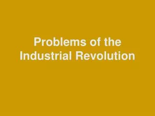 Problems of the Industrial Revolution