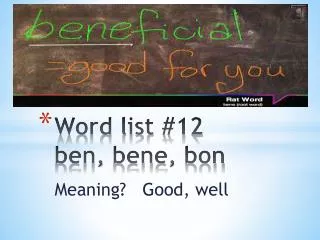 Word list #12 ben, bene , bon