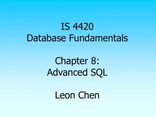 is 4420 database fundamentals chapter 8 advanced sql leon chen