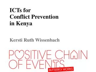 ICTs for Conflict Prevention in Kenya Kersti Ruth Wissenbach