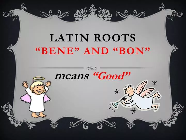 latin roots bene and bon