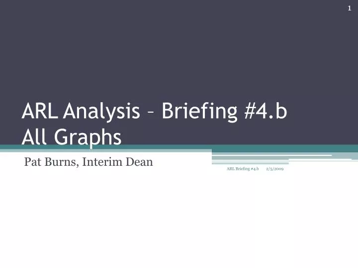 arl analysis briefing 4 b all graphs