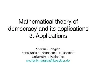 Mathematical theory of democracy and its applications 3. Applications
