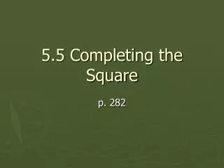 5.5 Completing the Square