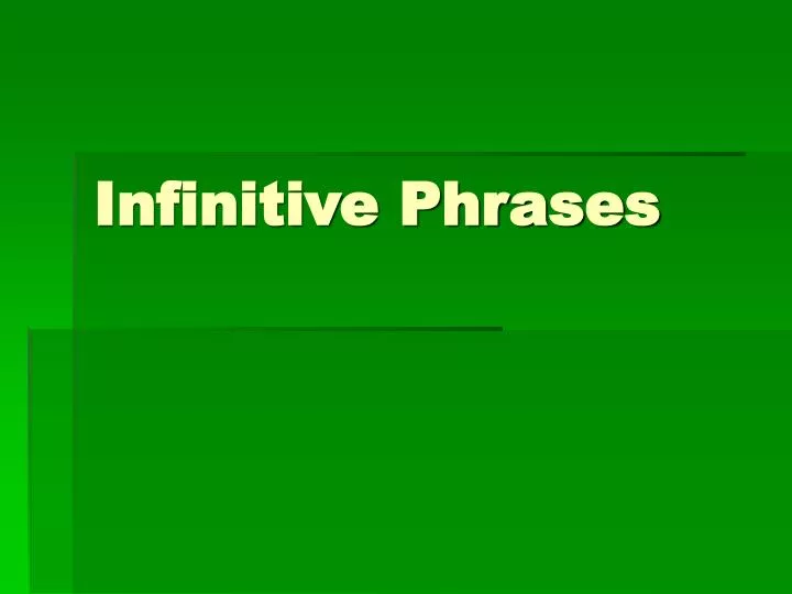 infinitive phrases