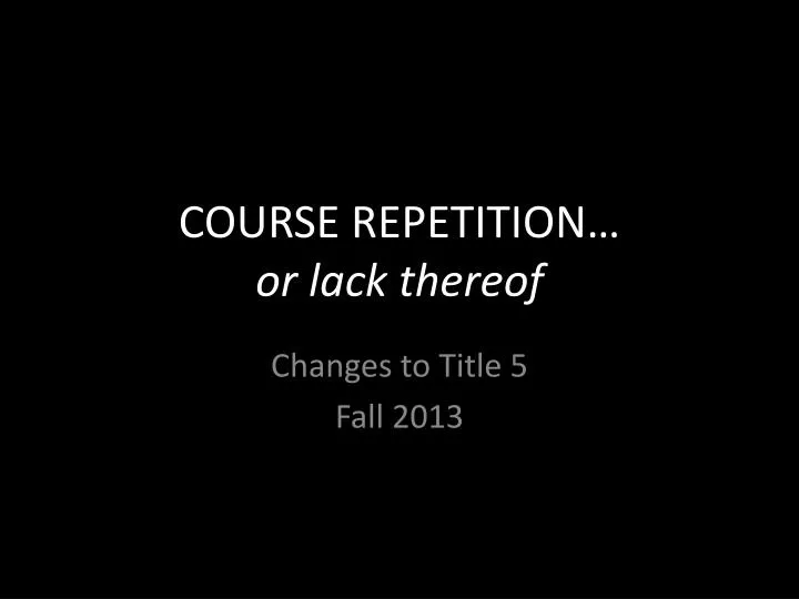 course repetition or lack thereof