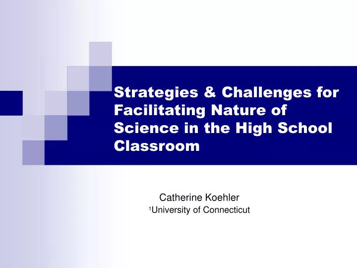 strategies challenges for facilitating nature of science in the high school classroom