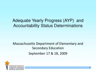 Adequate Yearly Progress (AYP) and Accountability Status Determinations