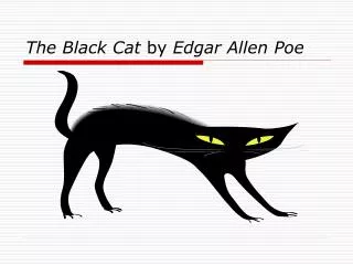 The Black Cat by Edgar Allen Poe