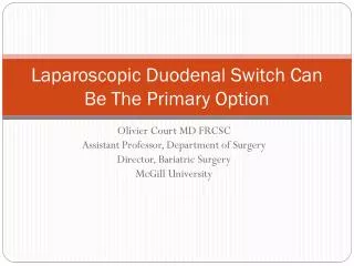 Laparoscopic Duodenal Switch Can Be The Primary Option