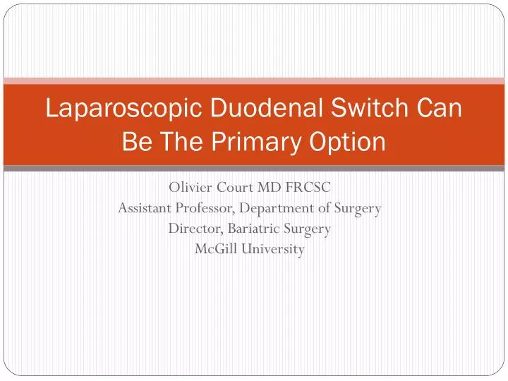 laparoscopic duodenal switch can be the primary option