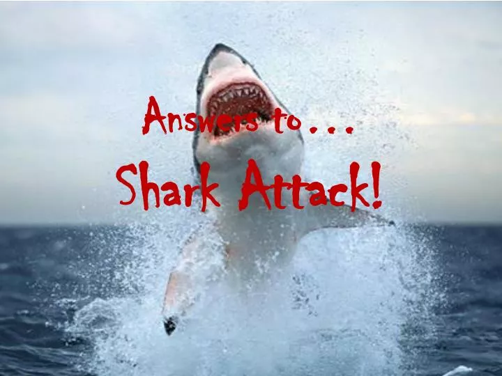 answers to shark attack