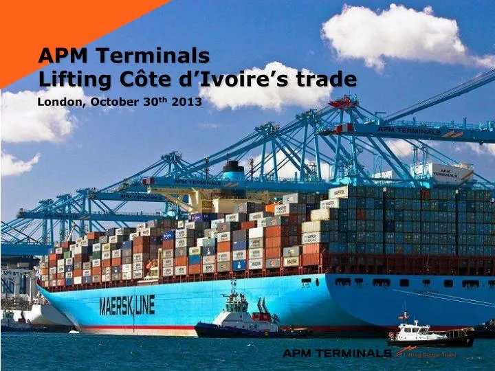 apm terminals lifting c te d ivoire s trade