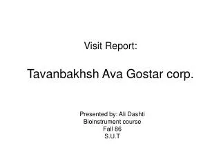 Visit Report: Tavanbakhsh Ava Gostar corp.
