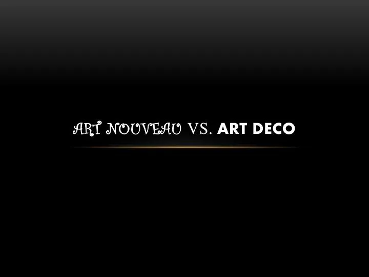 art nouveau vs art deco