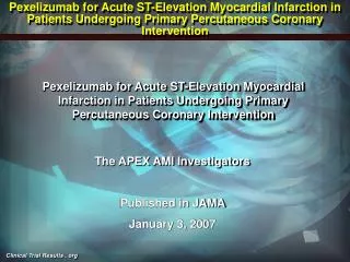 The APEX AMI Investigators Published in JAMA January 3, 2007