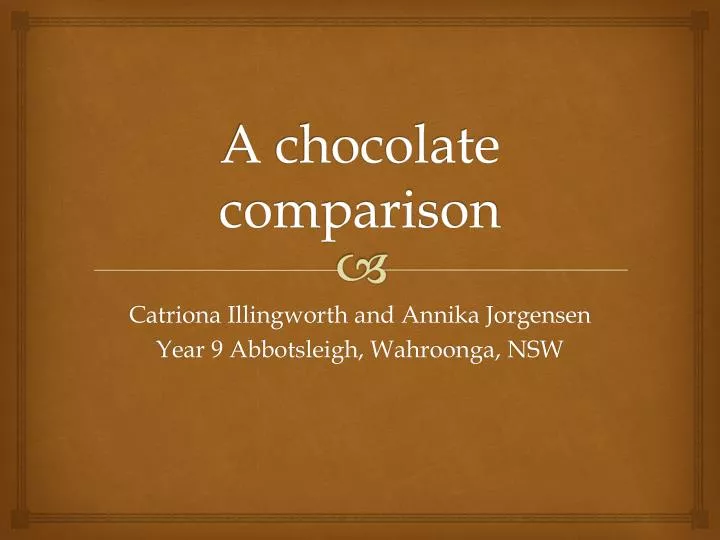a chocolate comparison