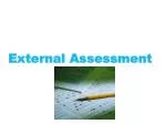 External Assessment - slide 1