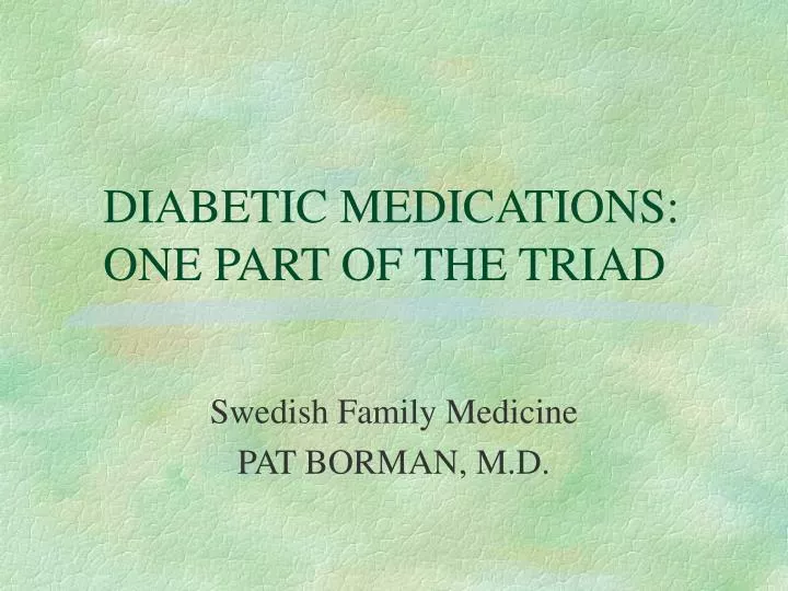 diabetic medications one part of the triad