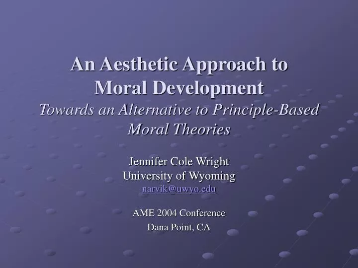 an aesthetic approach to moral development towards an alternative to principle based moral theories