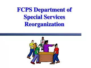 FCPS Department of Special Services Reorganization