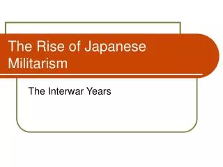 The Rise of Japanese Militarism