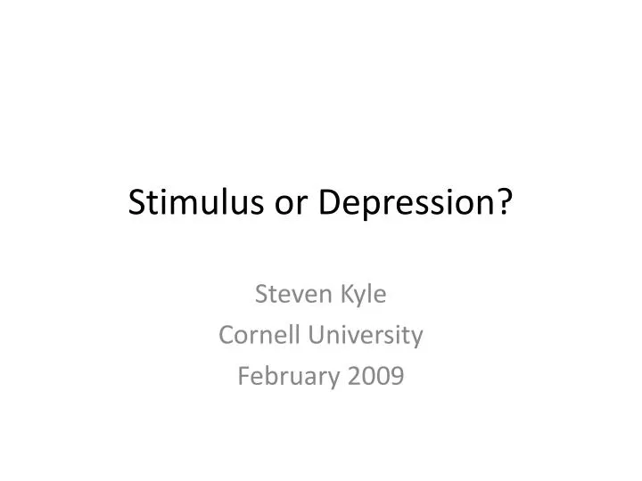 stimulus or depression
