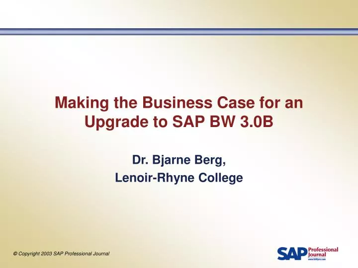 making the business case for an upgrade to sap bw 3 0b