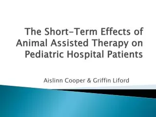 The Short-Term Effects of Animal Assisted Therapy on Pediatric Hospital Patients