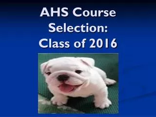 AHS Course Selection: Class of 2016