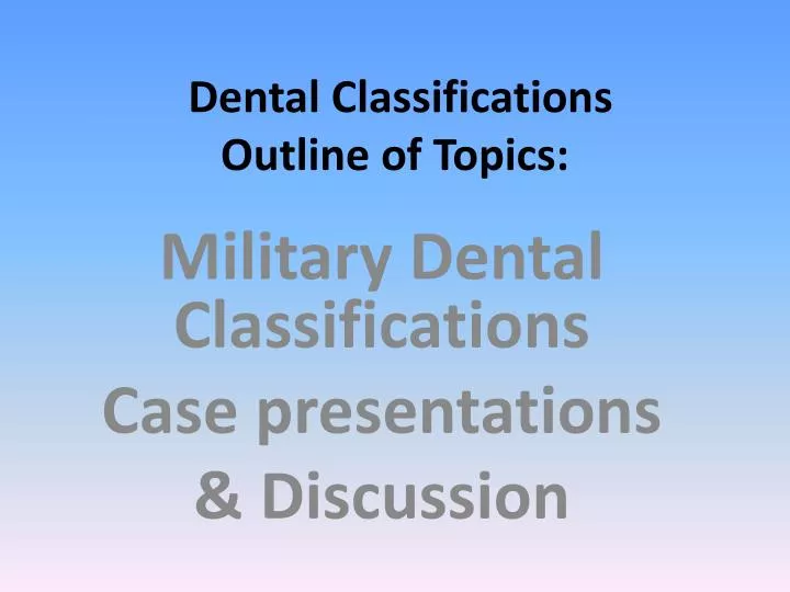 dental classifications outline of topics
