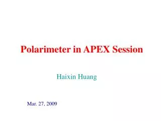Polarimeter in APEX Session