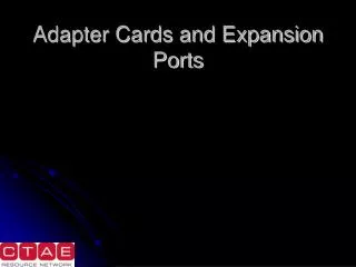 Adapter Cards and Expansion Ports