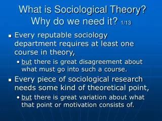 What is Sociological Theory? Why do we need it? 1/13