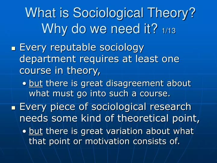 what is sociological theory why do we need it 1 13