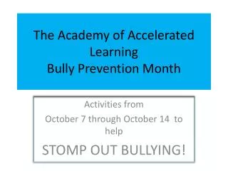 The Academy of Accelerated Learning Bully Prevention Month