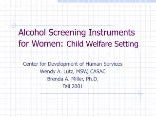 Alcohol Screening Instruments for Women: Child Welfare Setting