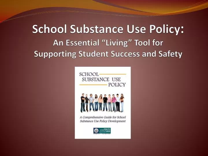 school substance use policy an essential living tool for supporting student success and safety